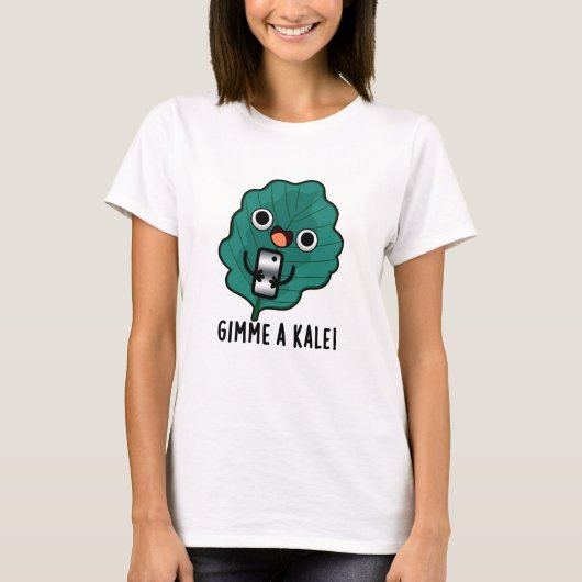 T-shirt Gimme Un Kale Funny Veggie Pun (Devant)
