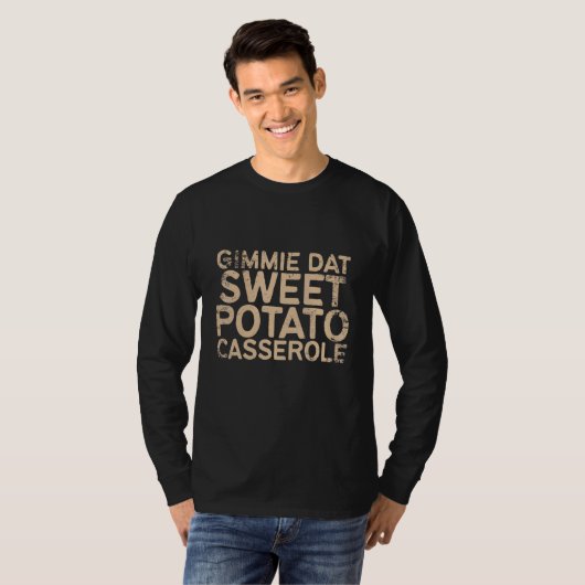 T-shirt Gimmie Dat Sweet Potato Casserole Thanksgiving Foo (Devant entier)