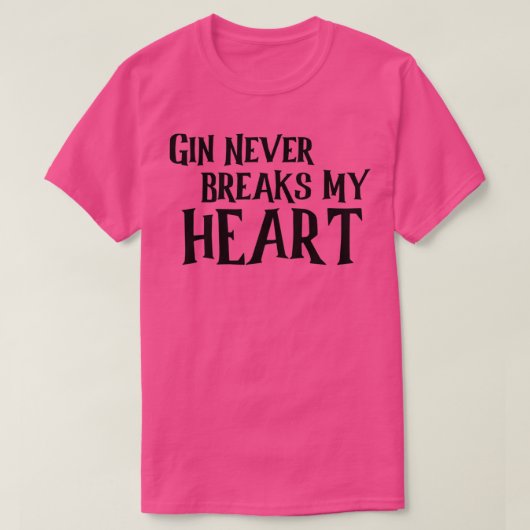 T-shirt Gin Never Breaks My Heart Graphique (Design devant)