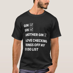 T-shirt Gin Tonic Bartender I Love Checking Off My To Do