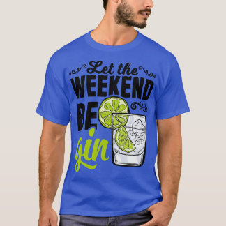 T-shirt Gin Tonic Longdrink alcool Week-end