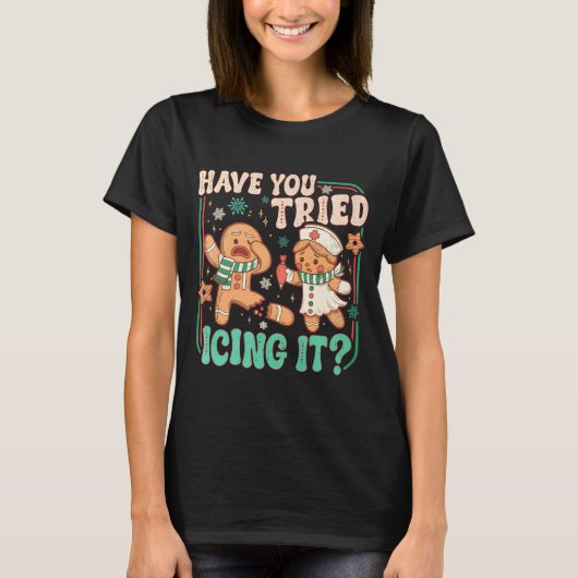 T-shirt Gingerbread Have You Tried Icing It Funny Christma (Devant)