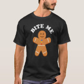 T-shirt Gingerbread Man Bite Me Sarcastique Pun Adulte Hum (Devant)