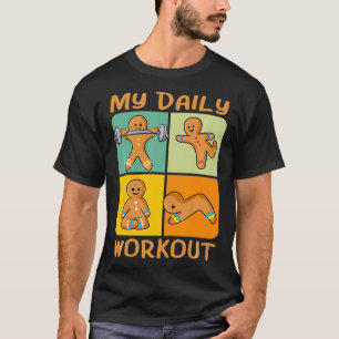 T-shirt Gingerbread Man Funny Daily Workout Cute Fitness C