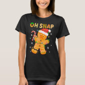 T-shirt Gingerbread Man Oh Snap Christmas Cookie Costume B (Devant)