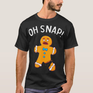 T-shirt Gingerbread Man Oh Snap Christmas Funny Cookie