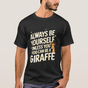 T-shirt Girafe Soyez Toujours Vous-Même Sauf Si Vous Pouve