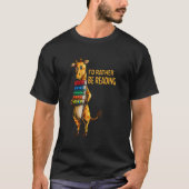 T-shirt Giraffe Says I'd Rather Read A Giraffe Read A Book (Devant)