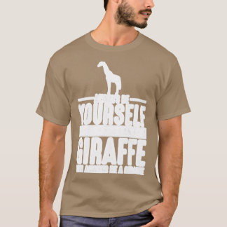T-shirt Giraffe Soyez toujours votreGiraffe 1