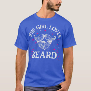 T-shirt Girl Loves Beard Hipster Friend Love Partner Look