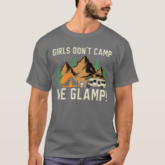 T-shirt Girls Dont Camp We Glamp Camper Nature Camping fun (Devant)