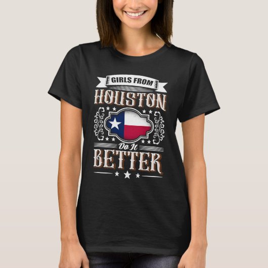 T-shirt Girls from HOUSTON do it better Texas flag (Devant)