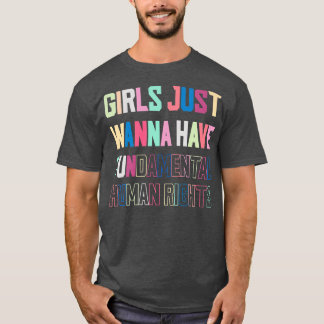 T-shirt Girls Just Want to Have Fondamental Human Rights F