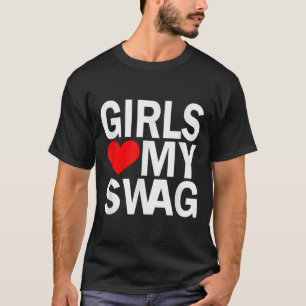 T-shirt Girls Love My Swag