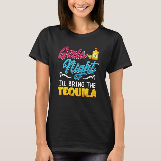 T-shirt Girls Night I'll bring the Tequila Spring Break (Devant)