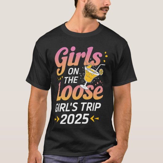 T-shirt Girls Trip 2025 On Loose Matching Vacation Party (Devant)