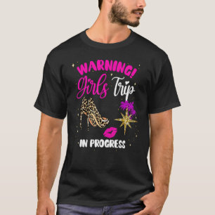 T-shirt Girls Weekend, Vacation Squad Warning Girls Trip I
