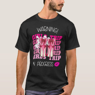 T-shirt Girls Weekend, Vacation Squad Warning Girls Trip I