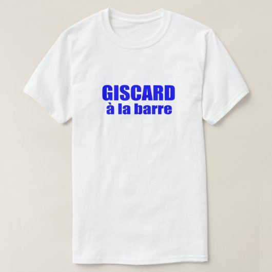 T-shirt Giscard a La Barre Gift Idea Vive La France (Design devant)