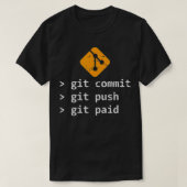 T-shirt Git Commit Push Paid Programmation Cadeau (Design devant)