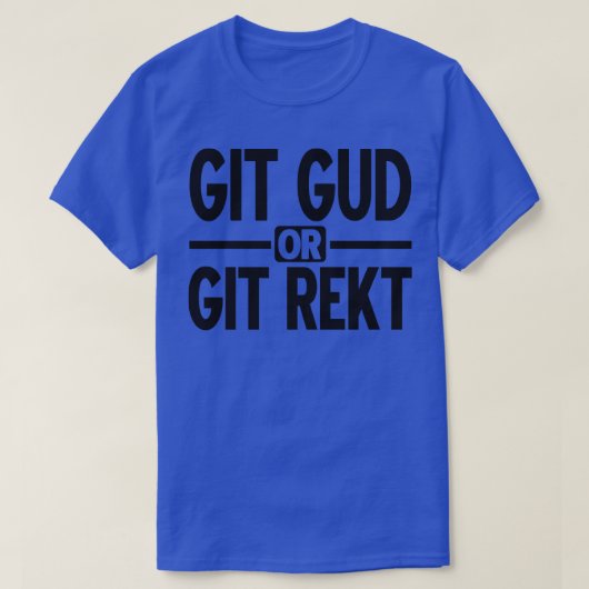 T-shirt Git guet ou git rekt noir (Design devant)