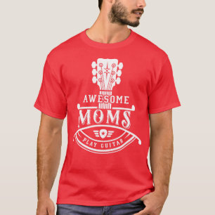 T-shirt GItarrist Musicien Awesome Moms Jouer Guitare Neck