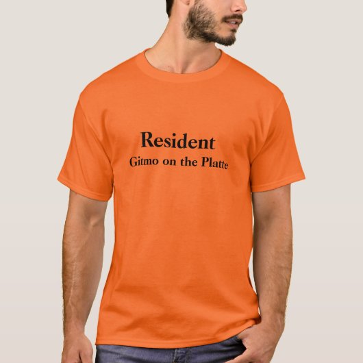 T-shirt Gitmo résident sur la Platte - customisée (Devant)