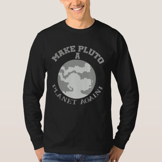 T-shirt Give it a chance make Pluto a planet again fun inf (Devant)