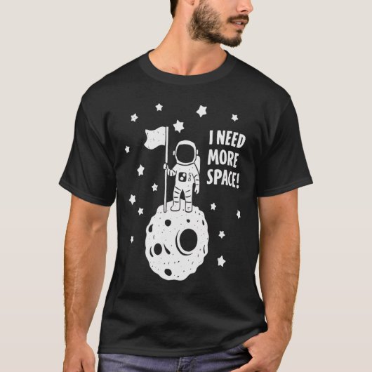 T-shirt Give Me More Space Funny Astronaut Moon Star Humor (Devant)