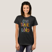 T-shirt Give Thank To The Lord Thankful Grateful Happy Tha (Devant entier)