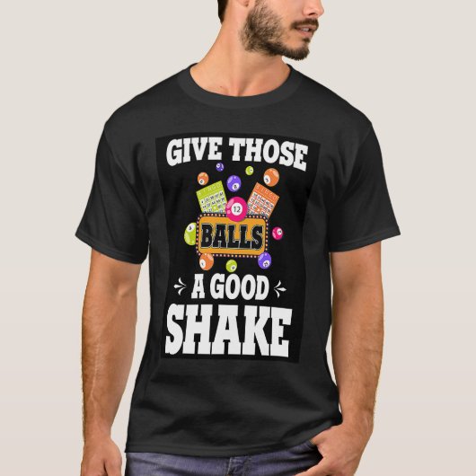 T-shirt Give Those Balls A Good Shake Retro BINGO Present (Devant)