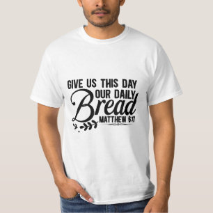 T-shirt Give us this day our bread