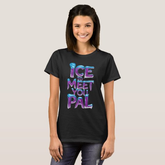 T-shirt Glace Pour Vous Rencontrer Pal (Devant entier)