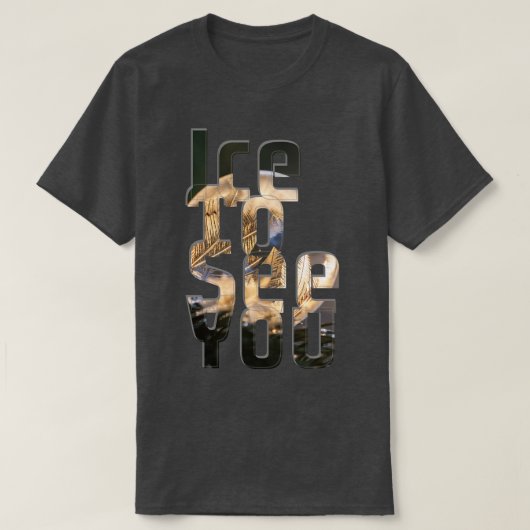 T-shirt Glace Pour Vous Voir (Design devant)