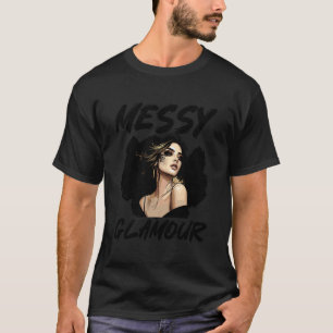 T-shirt Glamour Cheveux Décoiffés Belle Fille Forte et Con