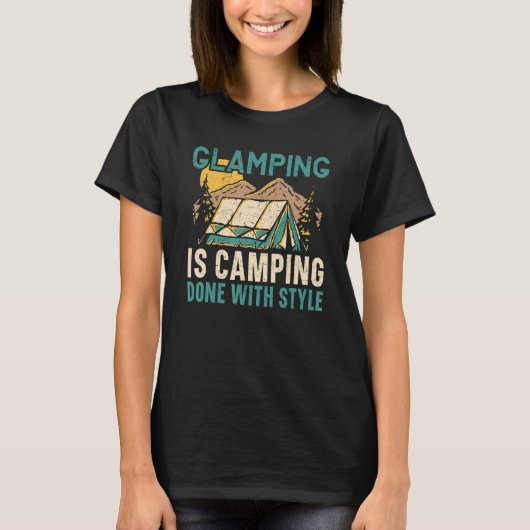 T-shirt Glamping Is Camping Done With Style Camper Nature (Devant)