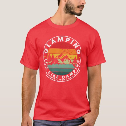 T-shirt Glamping Its Like Camping Glamping Quotes gift (Devant)