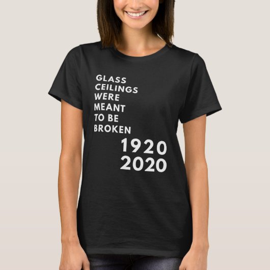 T-shirt Glass Ceilings Meme Meant To Be Broken 1920 2020 (Devant)