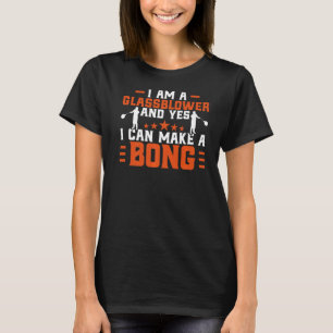 T-shirt Glassblower Oui Je Peux Faire Un Bong Glassblower