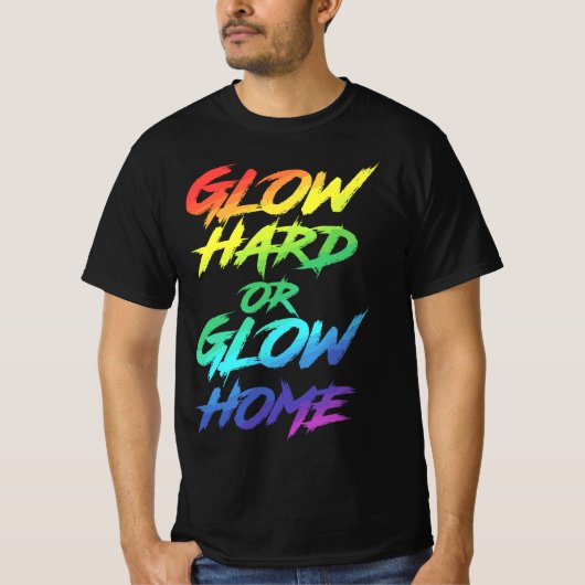 T-shirt Glow Hard or Glow Home Party (Devant)