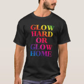 T-shirt Glow Hard ou Glow Home les années 70 80s Glow (Devant)