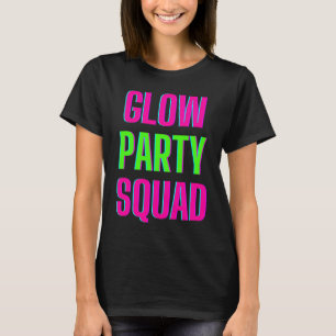 T-shirt Glow Party Squad Faisons éclater Crazy présent cos