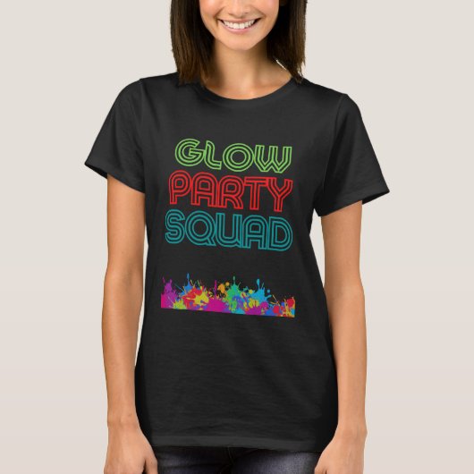 T-shirt Glow Party Squad Faisons éclater Crazy présent cos (Devant)