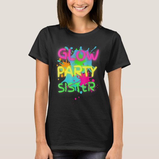 T-shirt Glow Party Squad Sister Paint Splatter Glow Party (Devant)