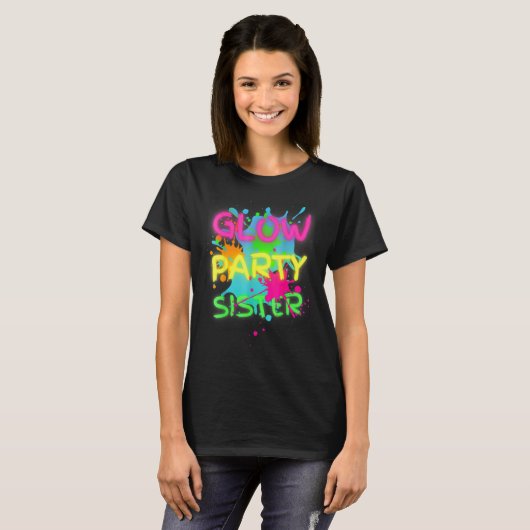 T-shirt Glow Party Squad Sister Paint Splatter Glow Party (Devant entier)