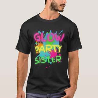 T-shirt Glow Party Squad Sister Paint Splatter Glow Party