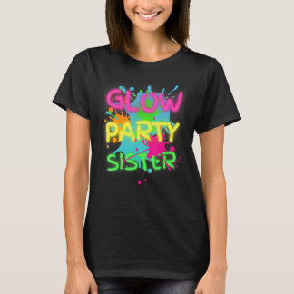 T-shirt Glow Party Squad Sister Paint Splatter Glow Party