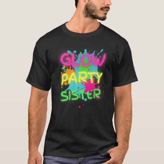 T-shirt Glow Party Squad Sister Paint Splatter Glow Party (Devant)