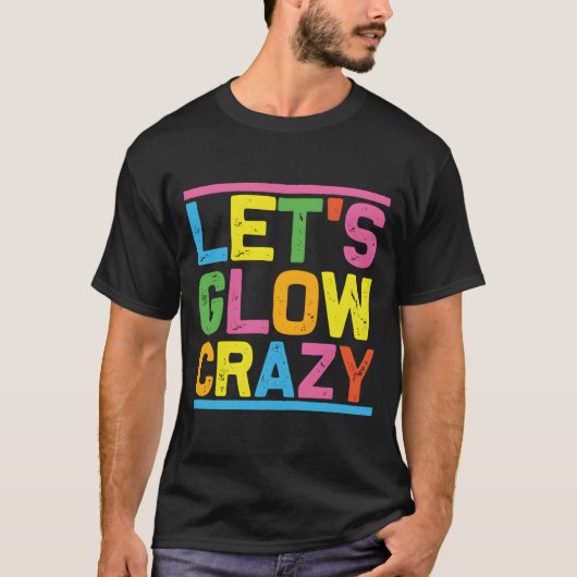 T-shirt Glow Py Let'S Glow Crazy (Devant)