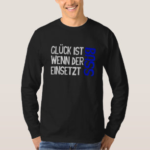T-shirt Glück Wenn Bass Insertions Chorale Chorale Chanteu
